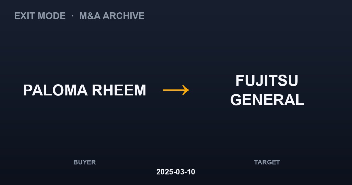 PALOMA RHEEM acquires FUJITSU GENERAL